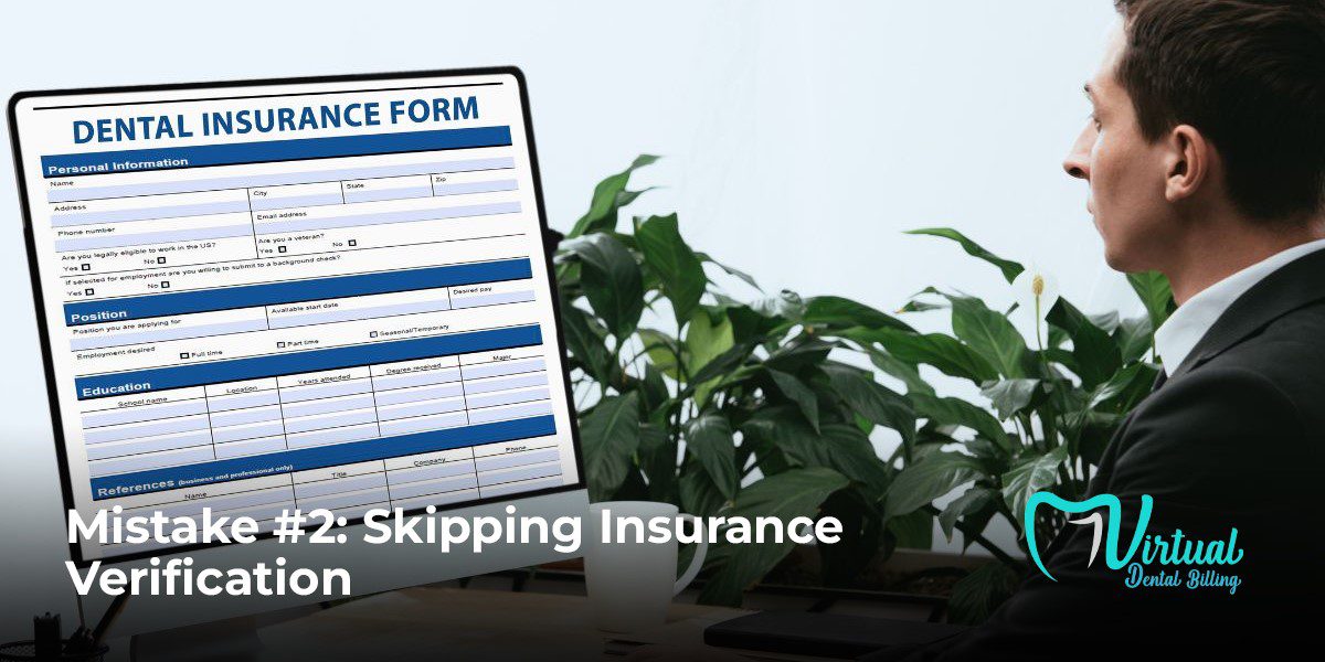 Dental insurance form on a computer screen showing a mistake of skipping insurance verification in dental billing