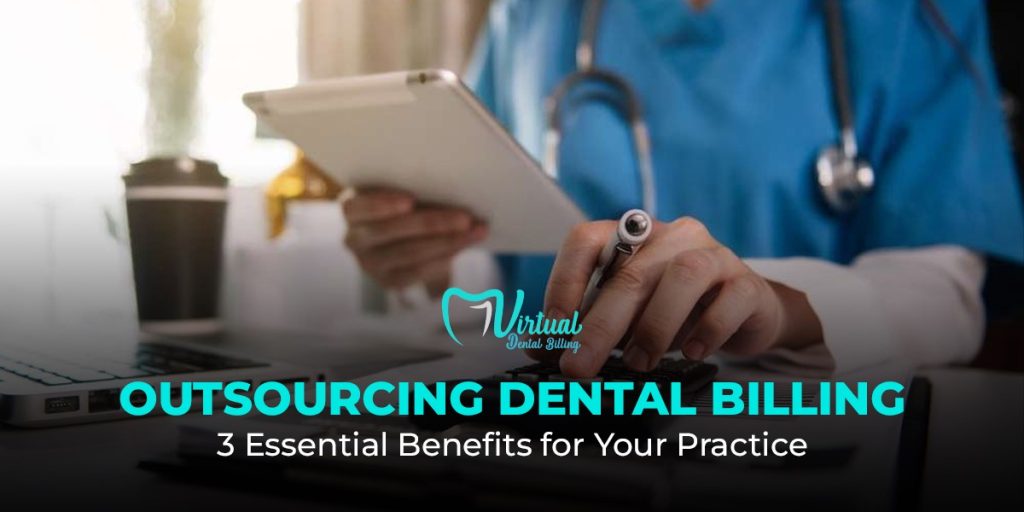Outsourcing Dental Billing: 3 Benefits for Dental Practices