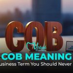 COB Meaning: One Business Term You Should Never Ignore 