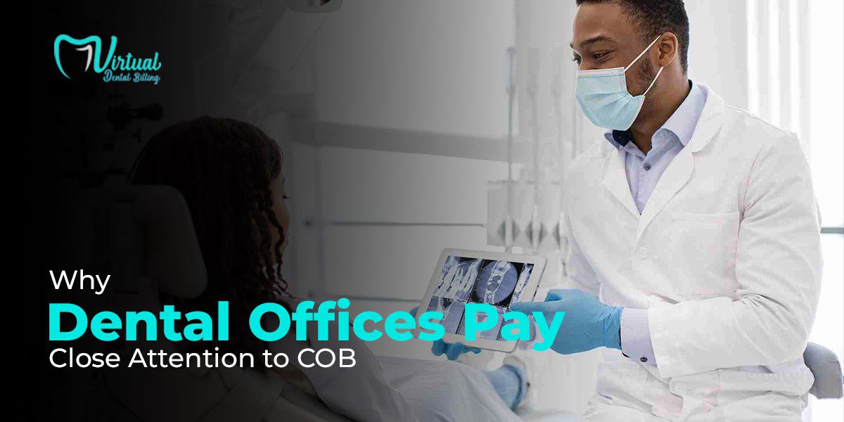 Why Dental Offices Pay Close Attention to COB