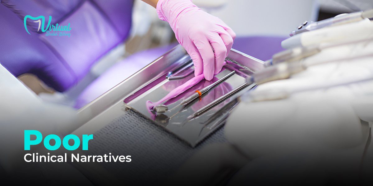  Poor clinical narratives in dental billing documentation