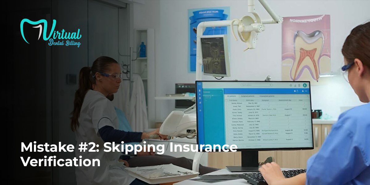 Dental staff skipping insurance verification while managing patient records in the clinic leading to billing errors