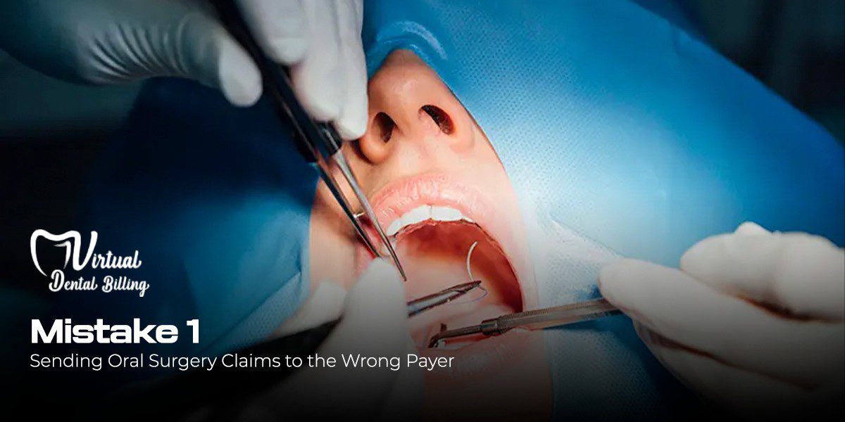 Sending Oral Surgery Claims to the Wrong Payer