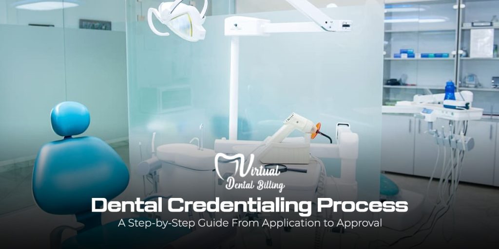 Dental Credentialing Process: From Application to Final Approval