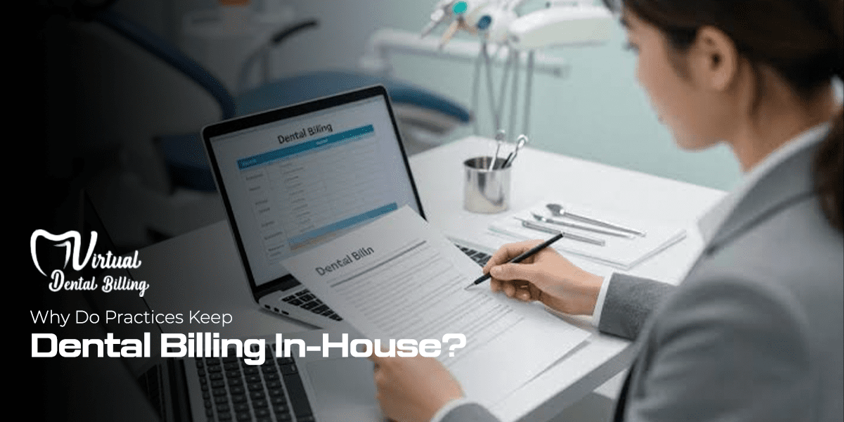 Why Do Practices Keep Dental Billing In-House