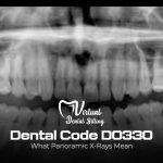 Dental Code D0330: What Panoramic X-Rays Mean