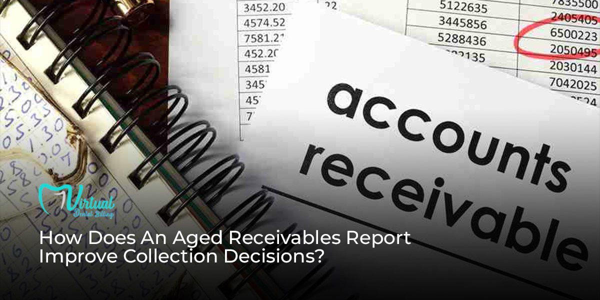 How Does An Aged Receivables Report Improve Collection Decisions