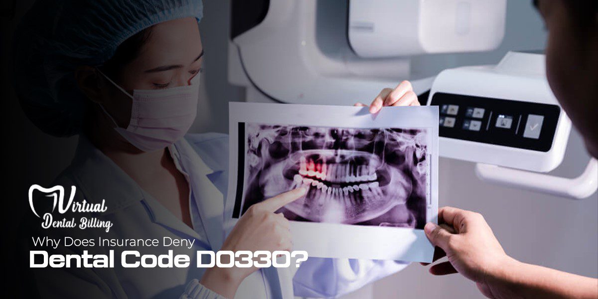 Why Does Insurance Deny Dental Code D0330