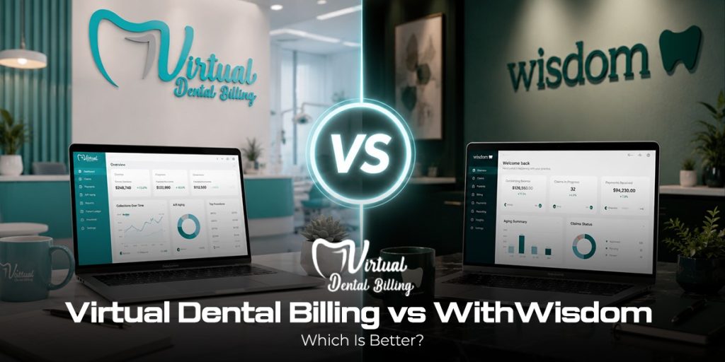 Virtual Dental Billing vs WithWisdom: Which Is Better