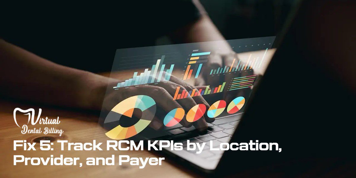 Track RCM KPIs by Location, Provider, and Payer