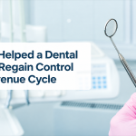 How a Dental Practice Regained Revenue Control