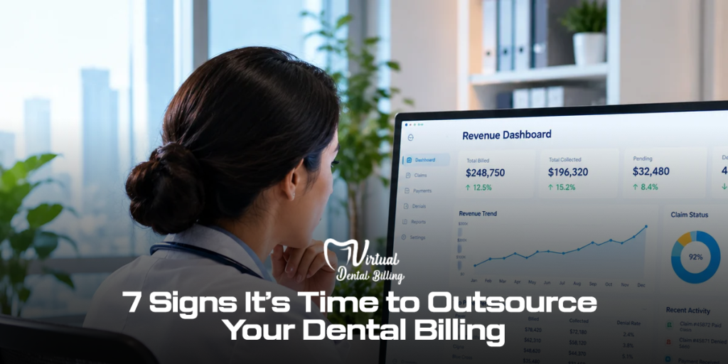 7 Signs It’s Time to Outsource Your Dental Billing