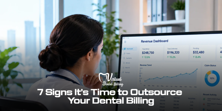 7 Signs It’s Time to Outsource Your Dental Billing