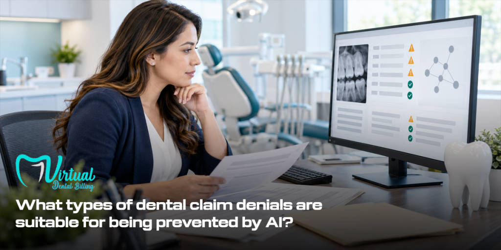 What types of dental claim denials are suitable for being prevented by AI?